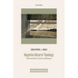 Negative Natural Theology: God and the Limits of Reason - Hardcover