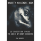 Naughty Housewife Book: 12 Explicit Sex Stories for Adults of Horny Housewives - Paperback