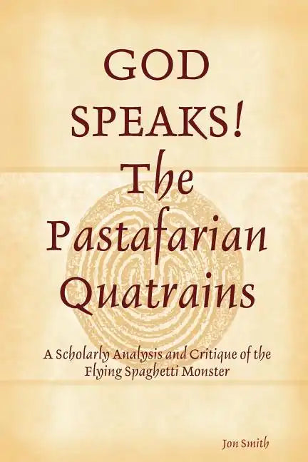 GOD SPEAKS The Pastafarian Quatrains - Paperback