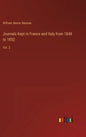 Journals Kept in France and Italy from 1848 to 1852: Vol. 2 - Hardcover