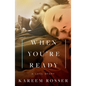 When You're Ready: A Love Story - Hardcover