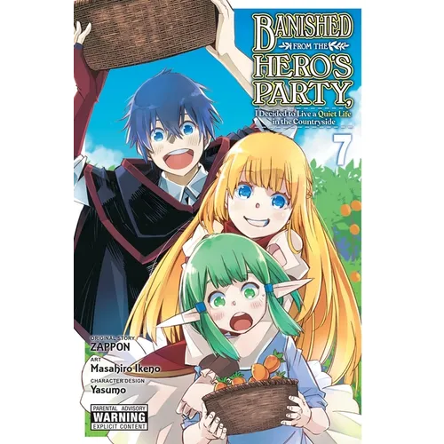 Banished from the Hero's Party, I Decided to Live a Quiet Life in the Countryside, Vol. 7 (Manga): Volume 7 - Paperback