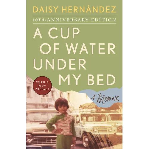A Cup of Water Under My Bed: A Memoir - Paperback