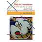 Only in Louisiana: A Guide to One-of-a-Kind Quilt Trail - Paperback