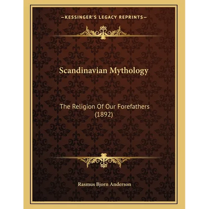 Scandinavian Mythology: The Religion Of Our Forefathers (1892) - Paperback