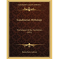 Scandinavian Mythology: The Religion Of Our Forefathers (1892) - Paperback