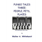 Pungo Tales Three: People, Pets, Places - Paperback