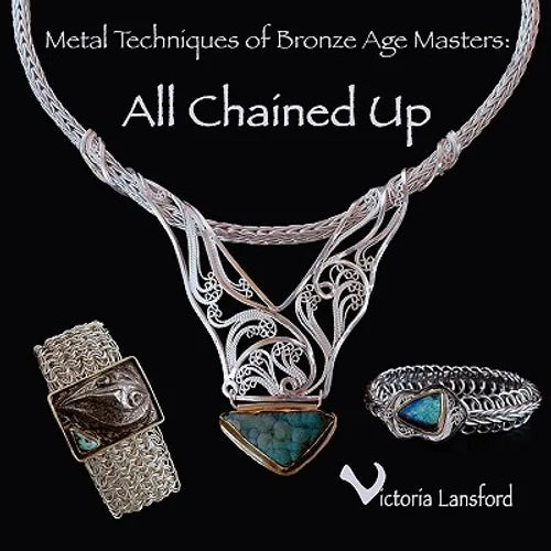Metal Techniques of Bronze Age Masters: All Chained Up - Paperback