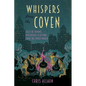 Whispers from the Coven: Tales of Charms, Witchcraft & Lessons from the Spirit World - Paperback