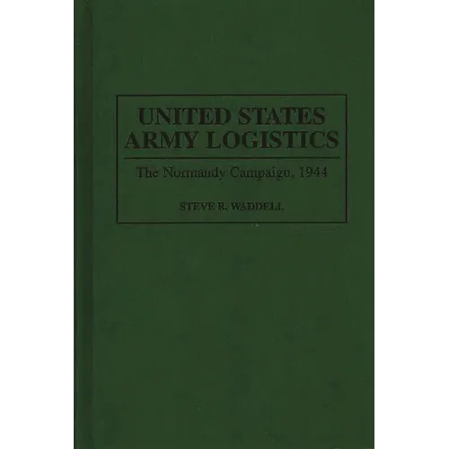 United States Army Logistics: The Normandy Campaign, 1944 - Hardcover