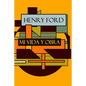 Henry Ford: Mi vida y Obra - Paperback