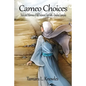 Cameo Choices: Trials and Dilemmas of Old Testament Teen Girls-Timeless Examples - Paperback