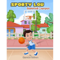 Sporty Lou: Basketball Champion - Paperback