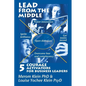 Lead from the Middle: 5 Courage Activators for Business Leaders: Power innovation, ignite brilliance, open dialogues, get teams jazzed, over - Paperback