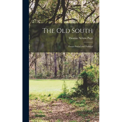 The Old South; Essays Social and Political - Hardcover