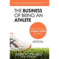 The Business of Being an Athlete - Paperback