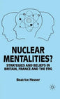 Nuclear Mentalities?: Strategies and Beliefs in Britain, France and the Frg - Hardcover