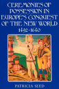 Ceremonies of Possession in Europe's Conquest of the New World, 1492 1640 - Paperback