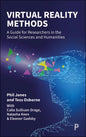 Virtual Reality Methods: A Guide for Researchers in the Social Sciences and Humanities - Hardcover