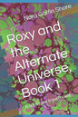 Roxy and the Alternate Universe, Book 1: A sci-fi time travel novel - Paperback