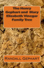 The Henry Gephart and Mary Elizabeth Vinegar Family Tree - Paperback