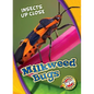Milkweed Bugs - Library Binding