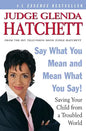 Say What You Mean and Mean What You Say!: Saving Your Child from a Troubled World - Paperback
