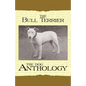The Bull Terrier - A Dog Anthology (A Vintage Dog Books Breed Classic) - Paperback