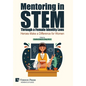 Mentoring in STEM Through a Female Identity Lens: Heroes Make a Difference for Women - Hardcover