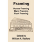 Framing: House Framing, Barn Framing, Roof Framing - Paperback