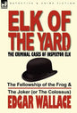 Elk of the Yard-The Criminal Cases of Inspector Elk: Volume 1-The Fellowship of the Frog & the Joker (or the Colossus) - Hardcover