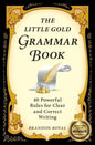 The Little Gold Grammar Book: 40 Powerful Rules for Clear and Correct Writing - Paperback