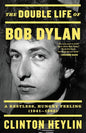 The Double Life of Bob Dylan: A Restless, Hungry Feeling, 1941-1966 - Paperback
