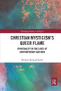 Christian Mysticism's Queer Flame: Spirituality in the Lives of Contemporary Gay Men - Paperback