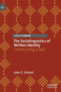 The Sociolinguistics of Written Identity: Constructing a Self - Hardcover