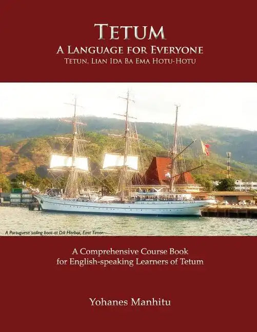 Tetum, A Language For Everyone (Tetun, Lian Ida Ba Ema Hotu-Hotu) - Paperback