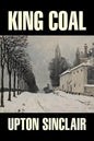 King Coal by Upton Sinclair, Fiction, Classics, Literary - Paperback