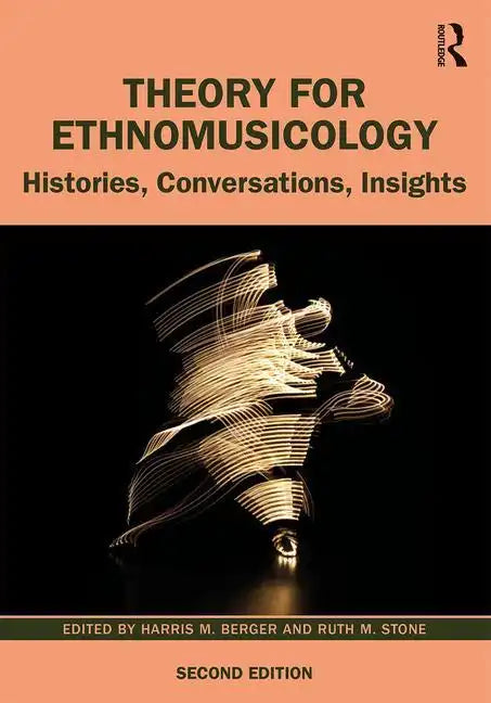 Theory for Ethnomusicology: Histories, Conversations, Insights - Paperback