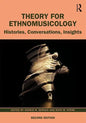 Theory for Ethnomusicology: Histories, Conversations, Insights - Paperback