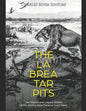 The La Brea Tar Pits: The History and Legacy of One of the World's Most Famous Fossil Sites - Paperback