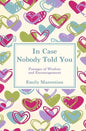In Case Nobody Told You: Passages of Wisdom and Encouragement - Paperback