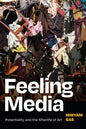 Feeling Media: Potentiality and the Afterlife of Art - Paperback
