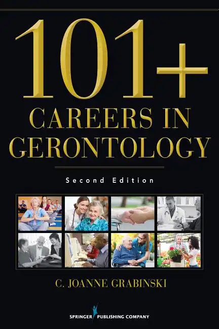 101+ Careers in Gerontology - Paperback
