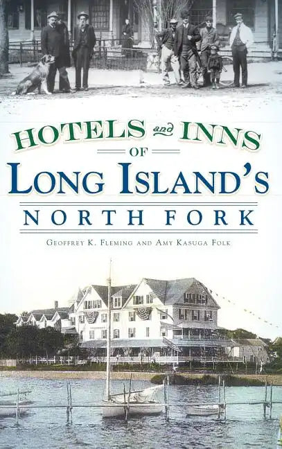 Hotels and Inns of Long Island's North Fork - Hardcover