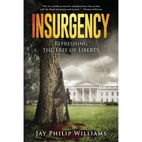 Insurgency: Refreshing the Tree of Liberty - Paperback