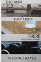 The Things That Aren't There - Paperback