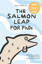 The Salmon Leap for PhDs: Swimming upstream: A transition from academia to industry - Paperback