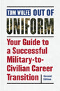 Out of Uniform: Your Guide to a Successful Military-To-Civilian Career Transition - Paperback