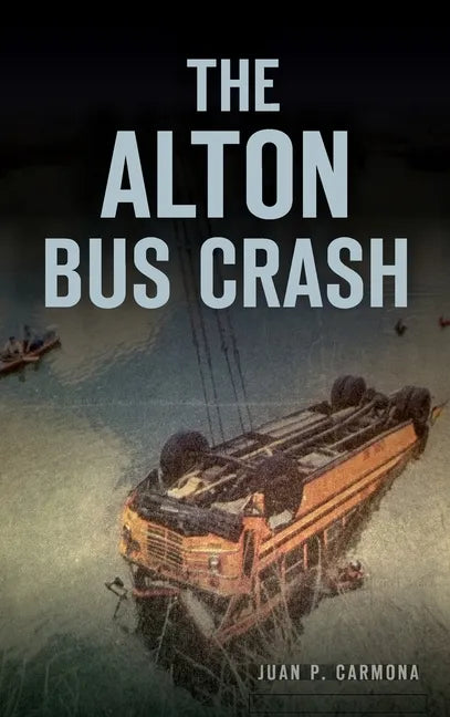 The Alton Bus Crash - Hardcover