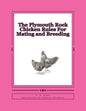 The Plymouth Rock Chicken Rules For Mating and Breeding: Chicken Breeds Book 15 - Paperback